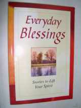 9781412710817-1412710812-Everyday Blessings: Stories to Lift Your Spirit