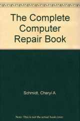 9780766830295-0766830292-The Complete Computer Repair Book