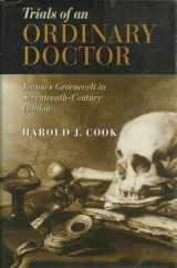 9780801847783-0801847788-Trials of an Ordinary Doctor: Johannes Groenevelt in Seventeenth-Century London