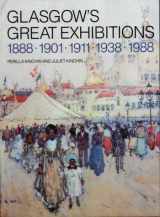 9780951312407-0951312405-Glasgow's Great Exhibitions: 1888, 1901, 1911, 1938, 1988