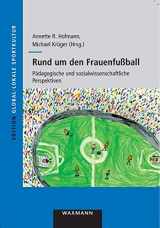 9783830930143-3830930143-Rund um den Frauenfußball: Pädagogische und sozialwissenschaftliche Perspektiven (German Edition)
