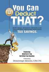 9780983234142-0983234140-You Can Deduct THAT? How small business owners can transform ordinary spending into tax savings