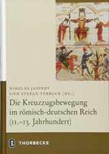 9783799503839-3799503838-Die Kreuzzugsbewegung Im Romisch-Deutschen Reich (11. - 13. Jahrhundert) (German Edition)
