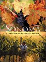 9781580084741-1580084745-Sonoma: A Food and Wine Lovers' Journey