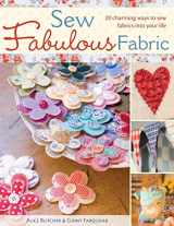 9780715328583-0715328581-Sew Fabulous Fabric: 20 Charming Ways to Sew Fabrics into Your Life