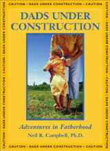 9781550024722-1550024728-Dads Under Construction: Adventures in Fatherhood
