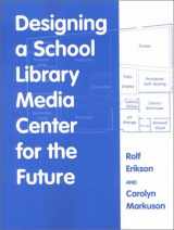 9780838907900-0838907903-Designing a School Library Media Center for the Future