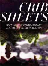9781580931588-1580931588-Crib Sheets: Notes on Contemporary Architectural Conversation