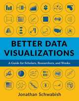 9780231193108-0231193106-Better Data Visualizations: A Guide for Scholars, Researchers, and Wonks