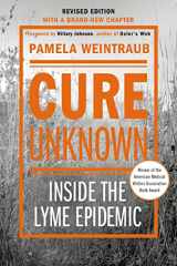 9781250044563-1250044561-Cure Unknown: Inside the Lyme Epidemic (Revised Edition with New Chapter)