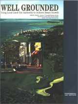9781585760244-1585760242-Well Grounded: Using Local Land Use Authority to Achieve Smart Growth (Environmental Law Institute)