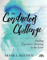 9781574631333-1574631330-The Conductor's Challenge: Finding Expressive Meaning in the Score