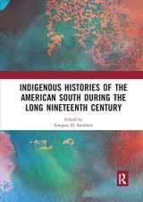 9780367892425-0367892421-Indigenous Histories of the American South during the Long Nineteenth Century