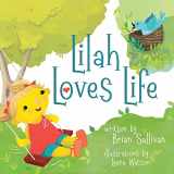 9781639886111-1639886117-Lilah Loves Life -- (Children's Picture Book, Whimsical, Imaginative, Beautiful Illustrations, Stories in Verse)