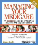 9781551808574-1551808579-Managing Your Medicare: An insider's guide to maximizing benefits and lowering costs (Health-Care Series)