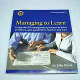 9781934109205-1934109207-Managing to Learn: Using the A3 Management Process to Solve Problems, Gain Agreement, Mentor and Lead