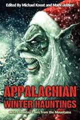 9780982493953-0982493959-Appalachian Winter Hauntings: Weird Tales from the Mountains