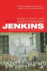 9780826473837-0826473830-Market Whys and Human Wherefores: Thinking Again About Markets, Politics, and People