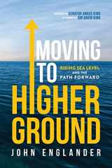9781733499910-1733499911-Moving to Higher Ground: Rising Sea Level and the Path Forward