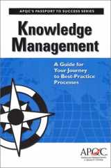 9781928593225-1928593224-Knowledge Management: A Guide for Your Journey to Best-Practice Processes