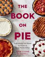 9780358229285-0358229286-The Book On Pie: Everything You Need to Know to Bake Perfect Pies