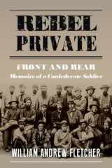 9781911445142-1911445146-Rebel Private: Front and Rear: Memoirs of a Confederate Soldier
