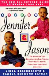 9780312104269-031210426X-Beyond Jennifer & Jason : The New Enlightened Guide to Naming Your Baby