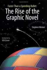 9781561633678-1561633674-The Rise of the Graphic Novel: Faster Than a Speeding Bullet
