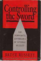 9780674169906-0674169905-Controlling the Sword: The Democratic Governance of National Security