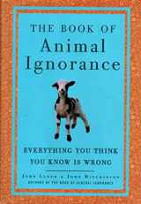 9780307394934-030739493X-The Book of Animal Ignorance: Everything You Think You Know Is Wrong