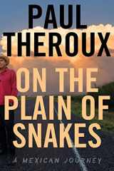 9780544866478-0544866479-On The Plain Of Snakes: A Mexican Journey