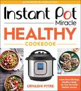 9780358413189-0358413184-Instant Pot Miracle Healthy Cookbook: More than 100 Easy Healthy Meals for Your Favorite Kitchen Device