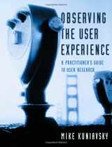 9781558609235-1558609237-Observing the User Experience: A Practitioner's Guide to User Research