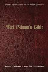 9780226039763-0226039765-Mel Gibson's Bible: Religion, Popular Culture, and "The Passion of the Christ" (Afterlives of the Bible)