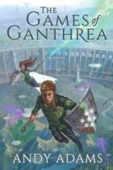 9781734652406-1734652403-The Games of Ganthrea (The Ganthrea Trilogy)