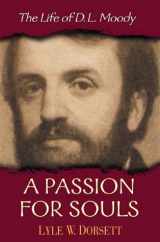 9780802452436-0802452434-A Passion for Souls : The Life of D.L. Moody