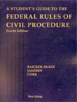 9780314254474-0314254471-A Student's Guide to the Federal Rules of Civil Procedure, 4th Ed.
