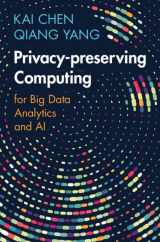 9781009299510-1009299514-Privacy-preserving Computing: for Big Data Analytics and AI
