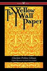 9789176372289-9176372286-The Yellow Wallpaper (Wisehouse Classics - First 1892 Edition, with the Original Illustrations by Joseph Henry Hatfield)