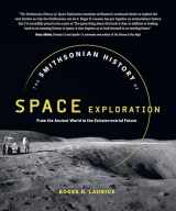 9781588346377-1588346374-The Smithsonian History of Space Exploration: From the Ancient World to the Extraterrestrial Future