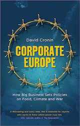 9780745333335-0745333338-Corporate Europe: How Big Business Sets Policies on Food, Climate and War