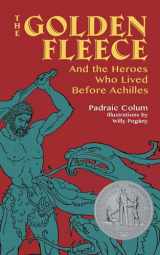 9780486824475-0486824470-The Golden Fleece: And the Heroes Who Lived Before Achilles