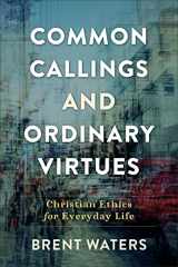 9780801099427-0801099420-Common Callings and Ordinary Virtues