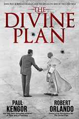 9781610171540-1610171543-The Divine Plan: John Paul II, Ronald Reagan, and the Dramatic End of the Cold War