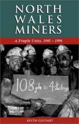 9780708317068-0708317065-North Wales Miners: A Fragile Unity, 1945-1996 (Studies in Welsh History)
