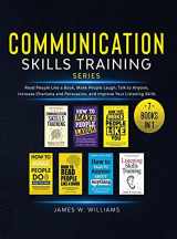 9781953036735-1953036732-Communication Skills Training Series: 7 Books in 1 - Read People Like a Book, Make People Laugh, Talk to Anyone, Increase Charisma and Persuasion, and Improve Your Listening Skills