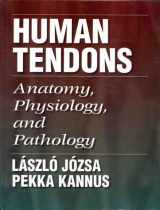 9780873224840-0873224841-Human Tendons: Anatomy, Physiology, and Pathology