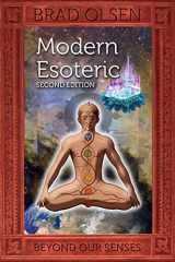 9781888729825-1888729821-Modern Esoteric: Beyond Our Senses (The Esoteric Series (Book 1))