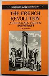 9780333363041-0333363043-The French Revolution: Aristocrats versus Bourgeois? (Studies in European History)