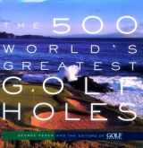 9781579651626-1579651623-The 500 World's Greatest Golf Holes